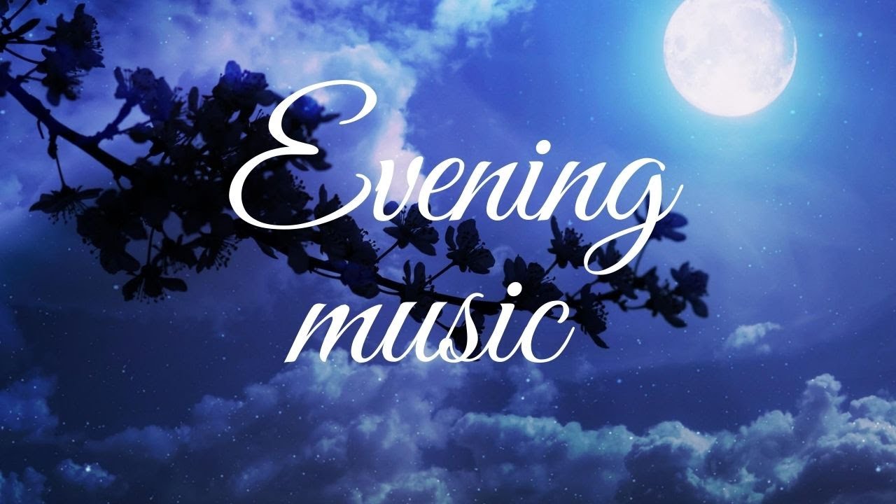 Positive Energy Music Evening 24 7 Meditation Music For Positive Energy Evening 2020 Be Someone