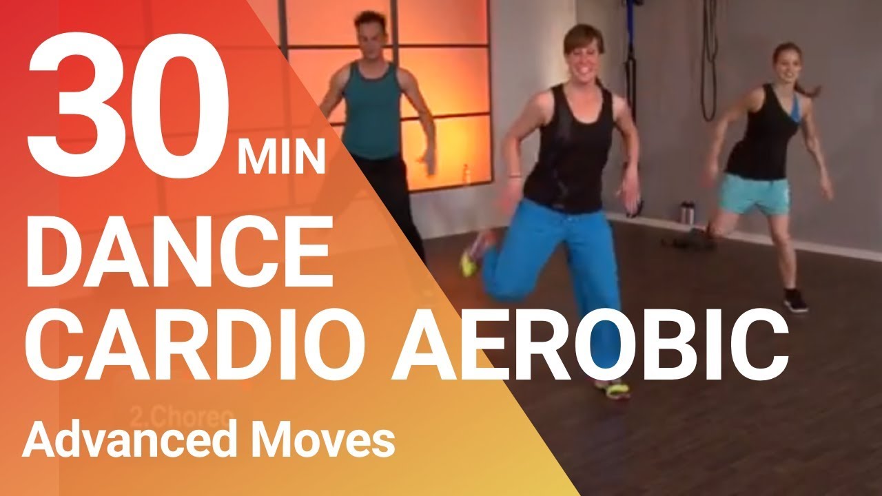 30 Min. Dance Cardio Aerobic Fitness Workout - Advanced Moves to loose ...